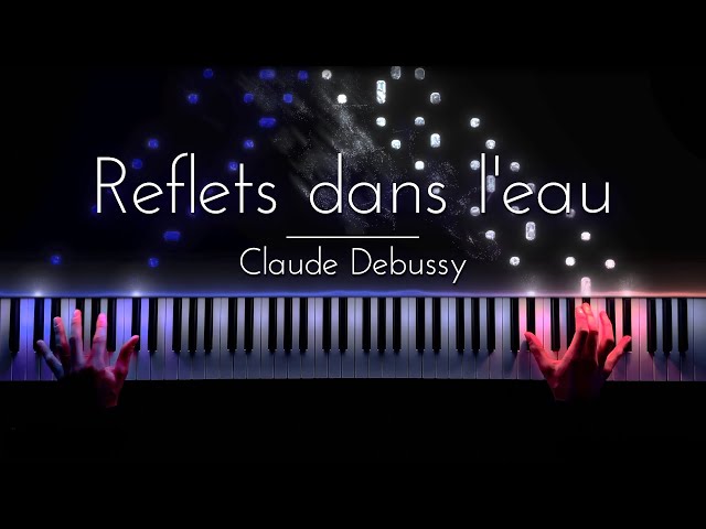 This Debussy Piece Sounds Like Water Reflections | Reflets dans l’eau (Images Book 1)