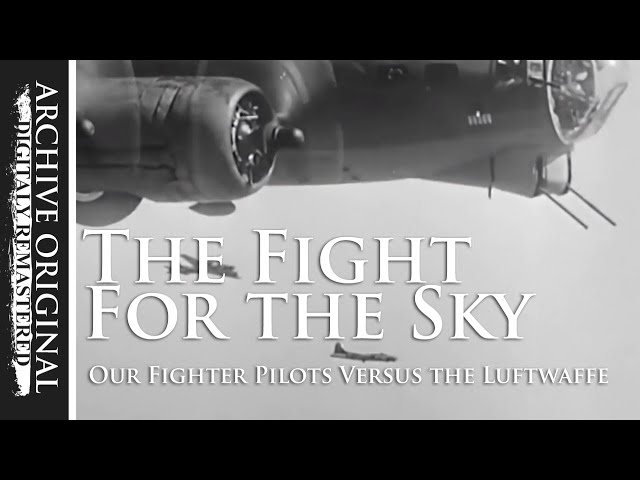 The Fight for the Sky | US Fighter Pilots V. the Luftwaffe (1945)