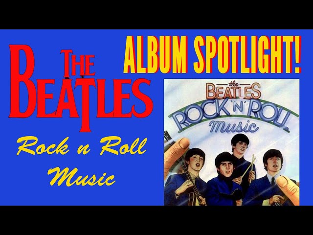 The Beatles Album Spotlight | Rock n Roll Music