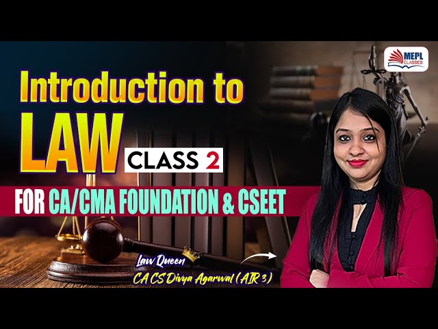 Introduction to LAW - Class 2 | For CA/CMA Foundation & CSEET By Divya Agarwal Mam | MEPL