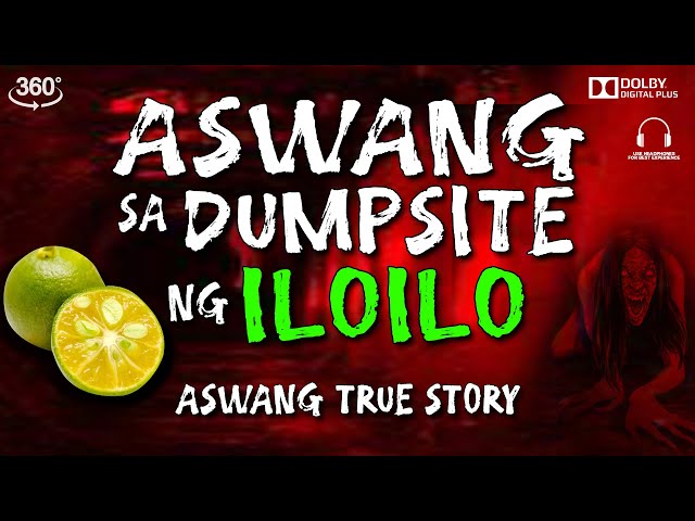 ASWANG SA DUMPSITE NG ILOILO | ASWANG TRUE STORY | 360 VIDEO