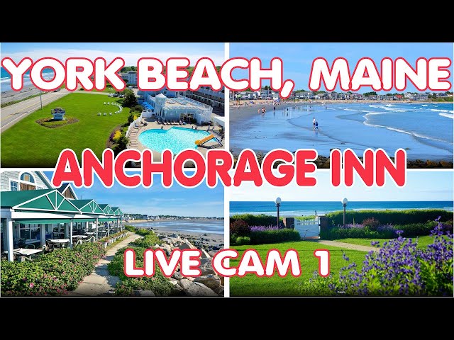 York Beach, Maine US - Anchorage Inn, Live Cam 1 - Ocean, Surf - Relax