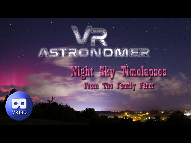 VR Astronomer Night Sky Timelapse From The Farm