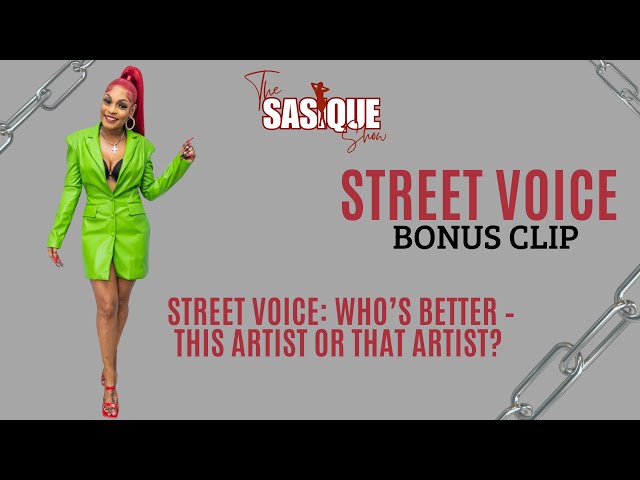 Bonus Clip | Street Voice: Who’s Better – This Artist or That Artist?