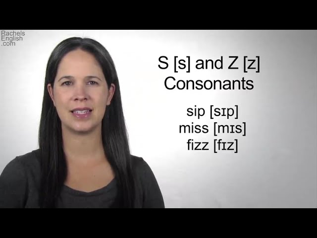 How to make the S and Z Consonants