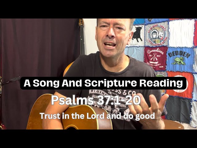 Song and Bible Reading Psalms 37:1-20 (September 11, 2024))