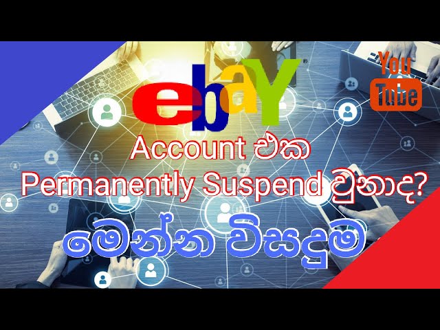 How to Reinstate/Restore Your Permanently Suspend ebay Account - Sinhala(ebay account එක නැවත ගන්න)