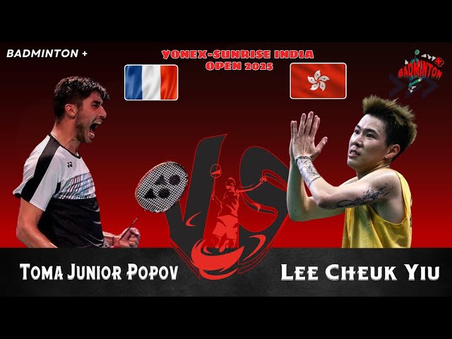 Lee Cheuk Yiu (HKG) vs Toma Junior Popov (FRA) | YONEX SUNRISE India Open 2025 Badminton