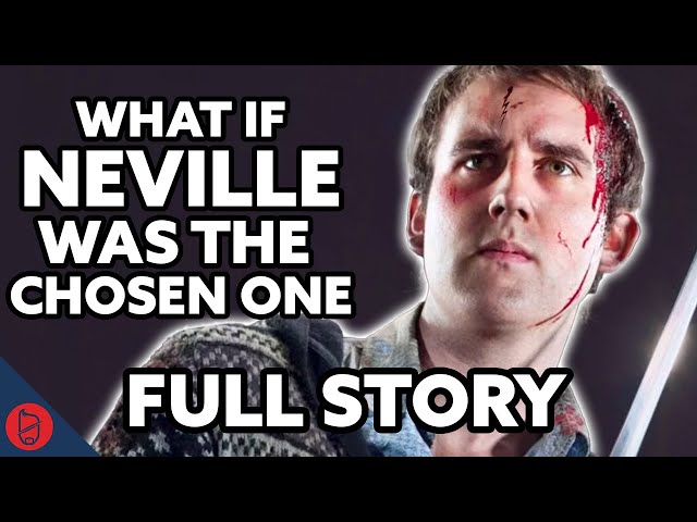 What If Neville Was The Chosen One - FULL STORY | Harry Potter Film Theory