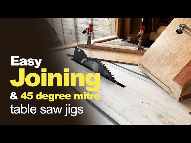 Woodworking tools: Easy woodworking joinery. Joining & 45 degree mitre table saw sled