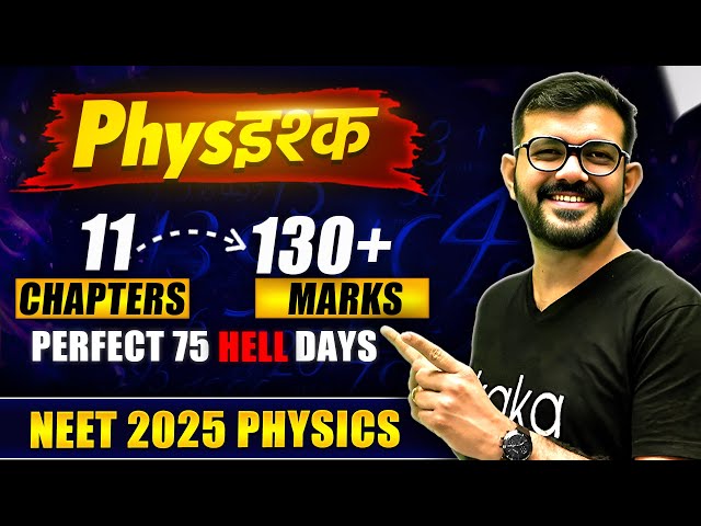 11 Chapters 130+ Marks || Perfect 75 Hell Days Plan for NEET Physics