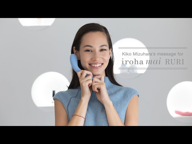 iroha x Kiko Mizuhara - iroha mai RURI’s Special Message from Kiko