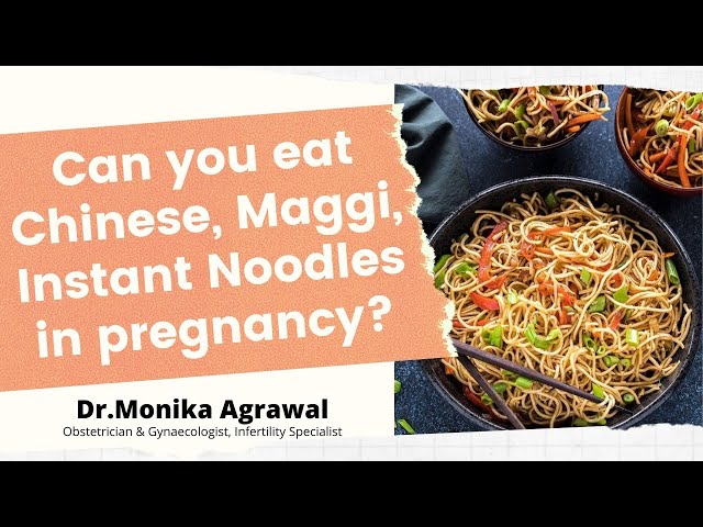 Can You Eat Chinese / Maggi in Pregnancy | Dr.Monika Agrawal