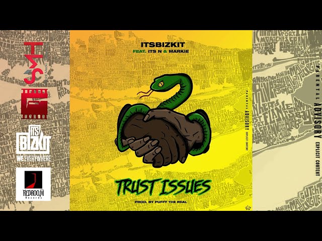 TRUST ISSUES  Official Audio Itsbizkit, Its z N, & Markie