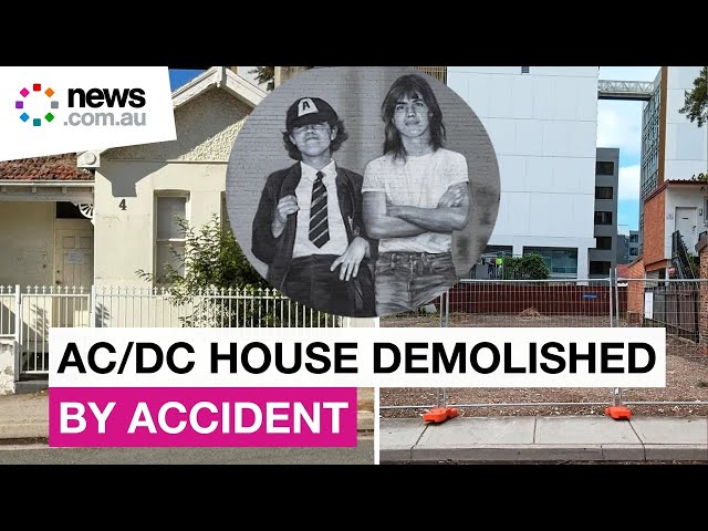 Historic AC/DC house demolished by accident