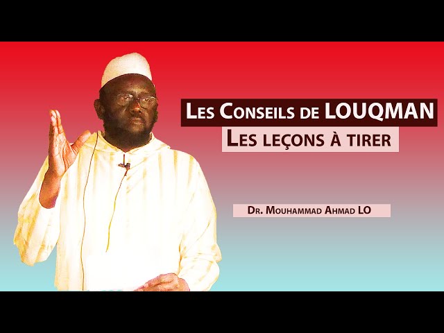 Dr. Mouhammad Ahmad LO - Khoutba | Les Conseils de LOUQMAN: Quelles leçons à tirer?