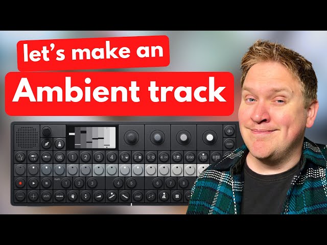 Ambient music on the OP-XY - Tutorial / Step by step