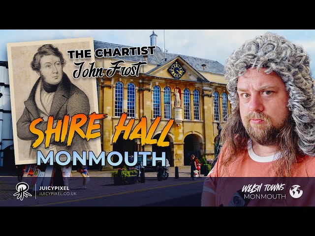 The Mysterious Welsh Revolution: Shire Hall Monmouth's Role