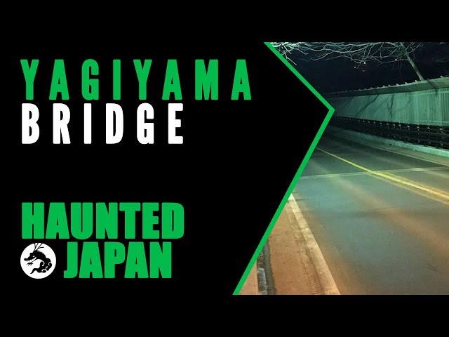 Haunted Japan: Yagiyama Bridge (Most Dangerous Bridge in Japan?)