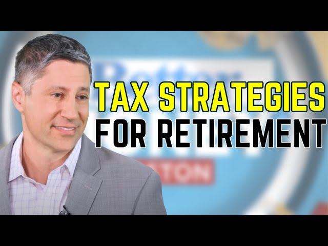 Tax Strategies as You Approach Retirement