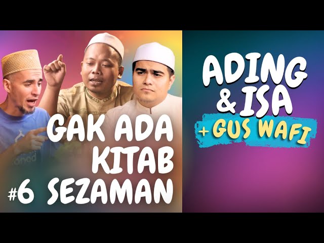 Ading & Isa + Gus Wafi 🔥 Eps. 6: Gak Ada Kitab Sezaman | Nabawi TV