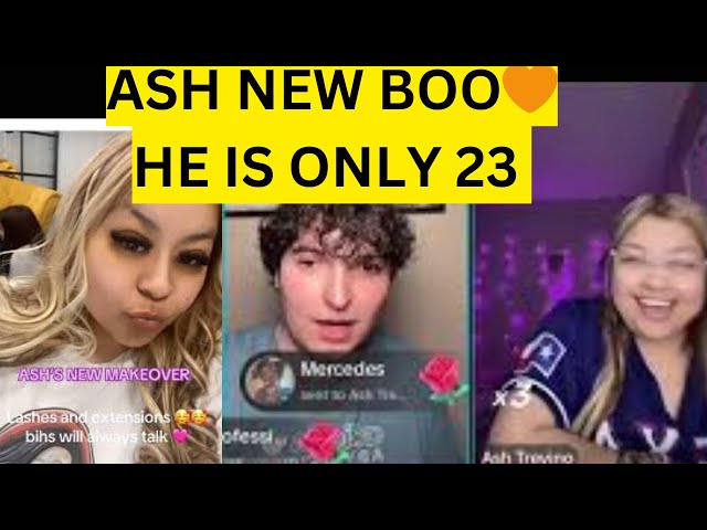 ASH TREVINO HAS A NEW BOO HE IS 23 YRS OLD