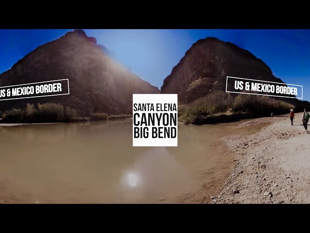 Visit Big Bend National Park Santa Elena Canyon - 360 VR Virtual Views