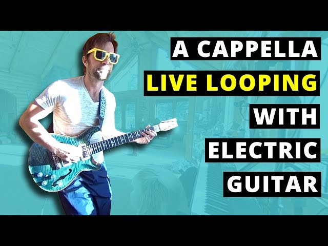 A Capella Live looping with electric guitar & bad beatboxing