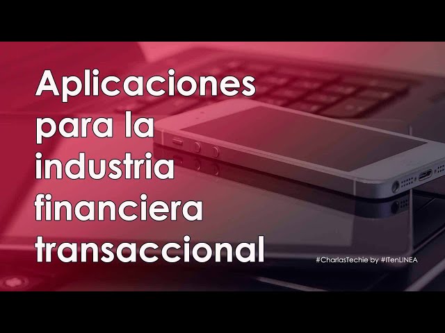 Aplicaciones para la industria financiera transaccional