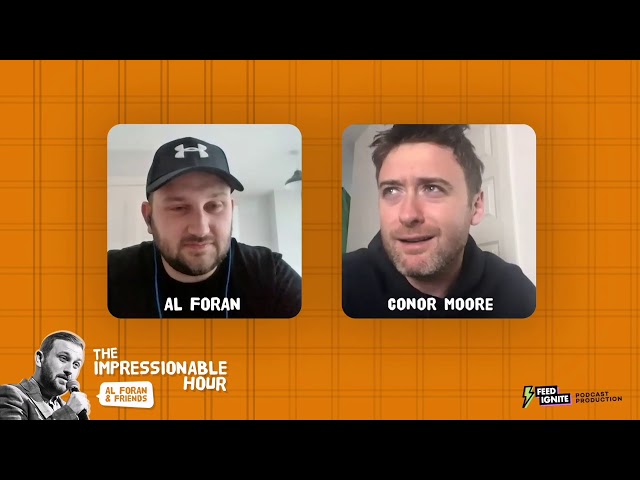 The Impressionable Hour With Al Foran - Episode 05 - Conor "Sketches" Moore