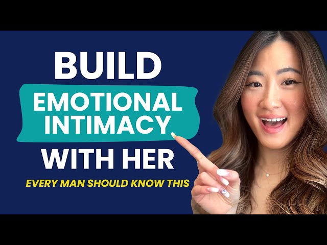 How To Build Emotional Intimacy With HER - Men's Dating Advice