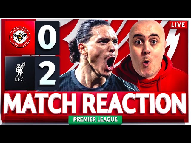 BRENTFORD 0-2 LIVERPOOL! DARWIN THE HERO! Craig's LIVE Match Reaction