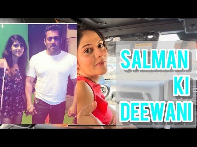 Salman ki deewani varsha - vlog