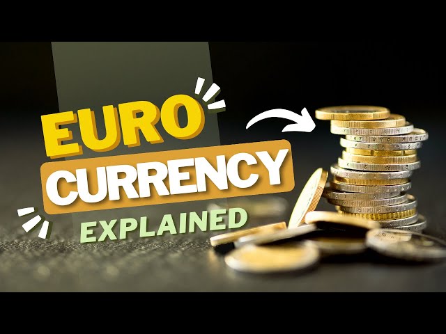 Euro Currency Explained