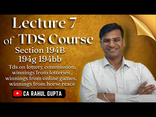 Lecture 7 || Lotteries Commission TDS || TDS on Lotteries and Speculative Incomes