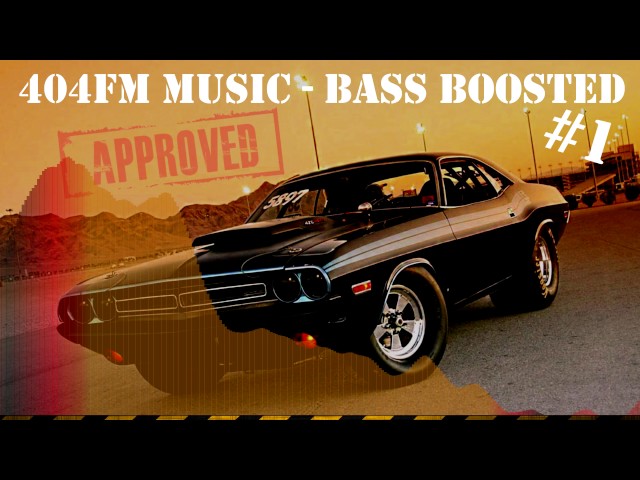 BASS BOOSTED MUSIC MIX by 404FM MUSIC Bass Boosted HD