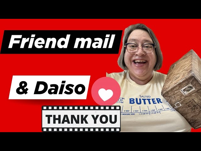 Amazing Galentine’s Friend Mail + See’s & Daiso