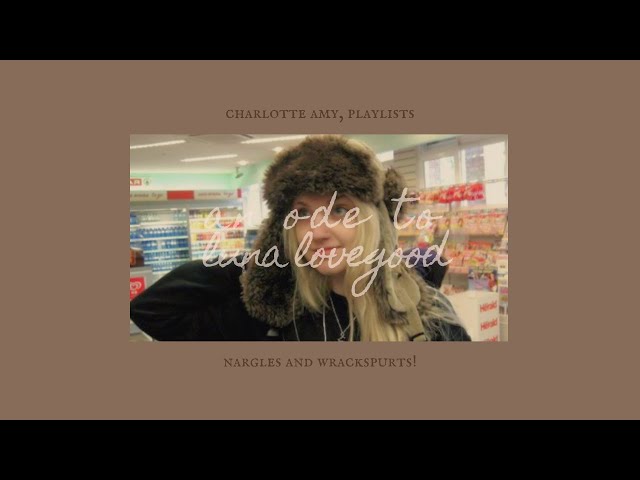 ❝nargles and wrackspurts!❞ ⋮ luna lovegood playlist ✧˖°