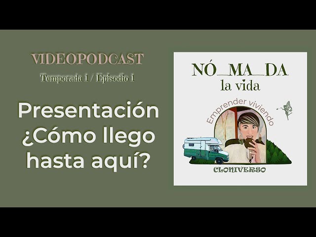 ¿Cómo dejar todo para emprender y vivir en autocaravana? 🚐 NÓ_MA_DA  la Vida 🎤VIDEO PODCAST T1.E1