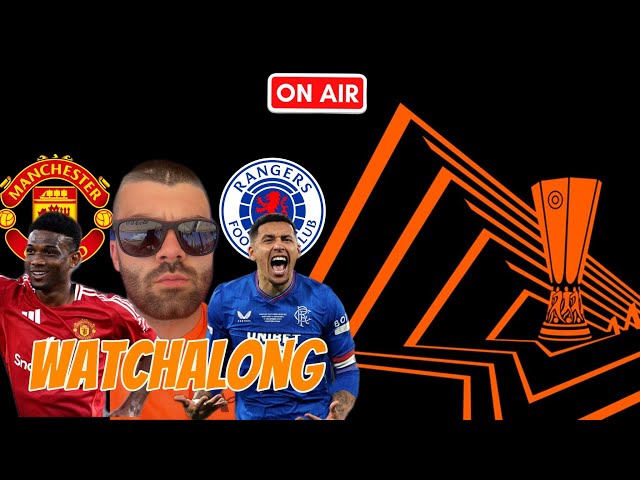 ⚽🚨 MANCHESTER UNITED VS RANGERS LIVE EUROPA LEAGUE 2025 WATCHALONG ⚽🚨