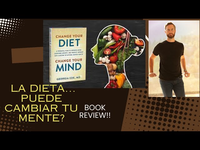 ¿TU DIETA CAMBIA TU MENTE? - BOOK REVIEW - Change Your Diet, Change Your Mind