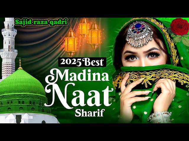 New kalam Beautiful Top 10  Naat 2025| Madina Sharif Naat |HeartTouching naat Sharif