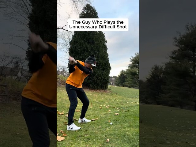 The Golfer who Plays the Unnecessary Difficult Shot