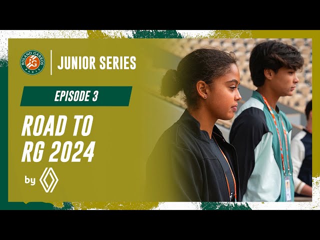 Road to RG Episode 3 | Roland-Garros Junior Series by Renault 2024