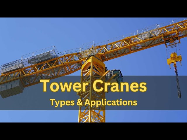 Types of Tower Cranes: Exploring Different Configurations and Their Applications