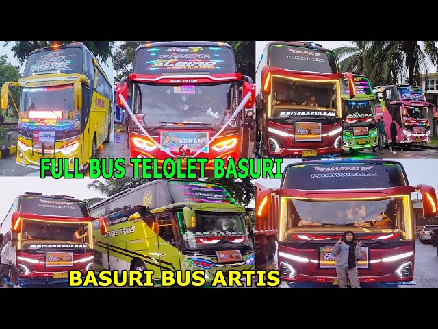 FULL BUS TELOLET BASURI BUS ARTIS BASURI BUS TELOLET, Bus Telolet,Telolet Basuri, Bus Telolet Basuri