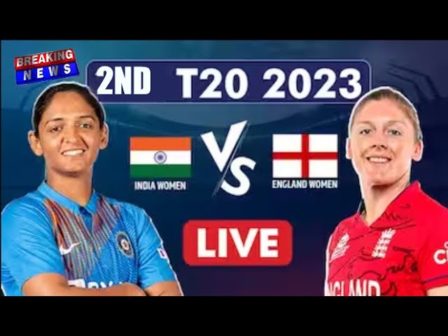 India Women Vs Engaland  Women 2nd T20 Live On Youtube india vs england live match today