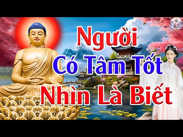 99 Lời Vàng Phật Dạy, Người TÂM TỐT chỉ cần nhìn MẶT là biết KHÔNG SAI 1 LY_Nên Nghe |AUDIO CÕI TỊNH