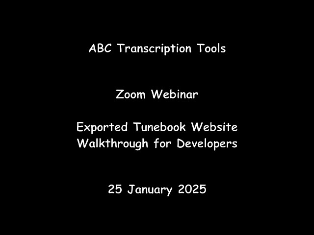 ABC Transcription Tools - Zoom Webinar - Tunebook Website Code Walkthrough for Developers