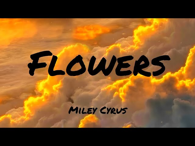 Miley Cyrus - Flowers (Lyrics) | Rema, Selena Gomez , Ed Sheeran , The Chainsmokers (Mix)🌻